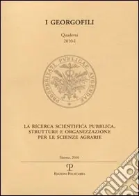 Nuovo Arrivo La ricerca scientifica pubblica. Strutture e organizzazione per le scienze agrarie