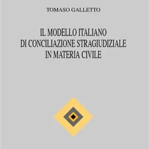 Solo Oggi Il modello italiano di conciliazione stragiudiziale in materia civile