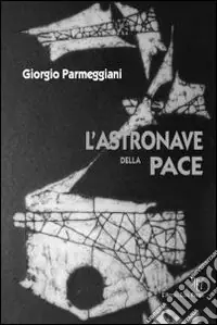 A Buon Prezzo L‘astronave della pace. Una scoperta eccezionale energia prodotta dal pensiero!