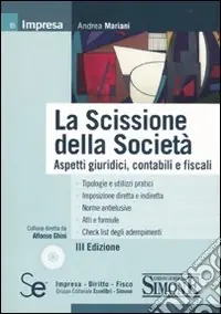 La scissione della società. Aspetti giuridici, contabili e fiscali. Con CD-ROM Promozione