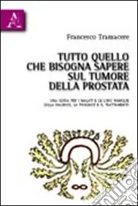 Offerta Tutto quello che bisogna sapere sul tumore della prostata