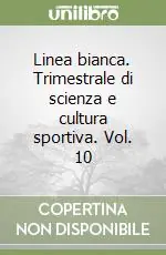 Linea bianca. Trimestrale di scienza e cultura sportiva. Vol. 10 Pagamento Sicuro
