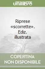 Riprese «scorrette». Ediz. illustrata Affare