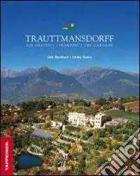 Di Tendenza Trauttmansdorff-Die Gärten-I giardini-The gardens. Ediz. multilingue