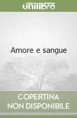 Amore e sangue Soddisfatti O Rimborsati