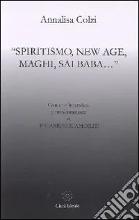 Occasione Imperdibile Spiritismo, New Age, maghi, Sai Baba...