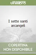 I sette santi arcangeli Offerta Limitata