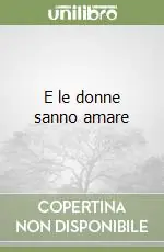 E le donne sanno amare Promo Stagionale