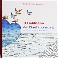 Vendita Finale Il gabbiano dell‘isola azzurra. Cinque favole. Ediz. illustrata