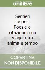 Ultime Pezzi Sentieri sospesi. Poesie e citazioni in un viaggio tra anima e tempo