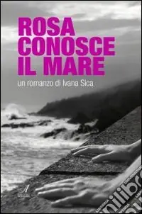 Solo Oggi Rosa conosce il mare