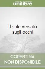 Solo Oggi Il sole versato sugli occhi