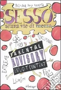 Ultima Occasione Sesso senza vie di mezzo. Sex toys, preliminari, posizioni, luoghi, esxtreme