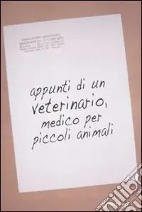 A Buon Prezzo Appunti di un veterinario, medico per piccoli animali