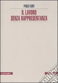 Il Lavoro senza rappresentanza Offerta