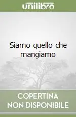 Siamo quello che mangiamo Prezzo Basso