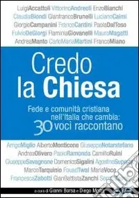 Scelto Dai Clienti Credo la Chiesa. Fede e comunità cristiana nell‘Italia che cambia 30 voci raccontano