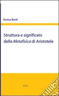 Prezzo Scontato Struttura e significato della Metafisica di Aristotele