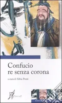 Confucio re senza corona Ultima Occasione
