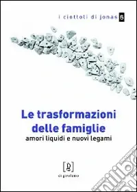 Pagamento Sicuro Le trasformazioni delle famiglie. Amori liquidi e nuovi legami