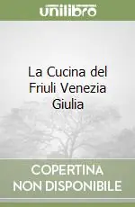 Economico La Cucina del Friuli Venezia Giulia