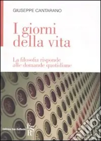 I giorni della vita. La filosofia risponde alle domande quotidiane Affare