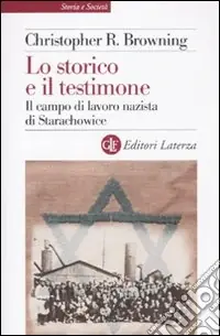 Lo Storico e il testimone. Il campo di lavoro nazista di Starachowice A Buon Prezzo