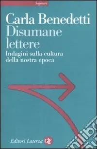 Popolare Disumane lettere. Indagini sulla cultura della nostra epoca