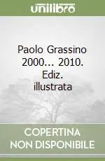 Sconto Paolo Grassino 2000... 2010. Ediz. illustrata