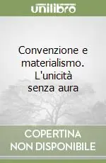 Convenzione e materialismo. L‘unicità senza aura Promozione