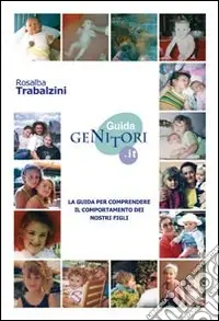 Guidagenitori.it. La guida per comprendere il comportamento dei nostri figli Reso Gratuito