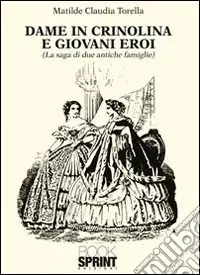 Miglior Prezzo Dame in crinolina e giovani eroi (la saga di due antiche famiglie)