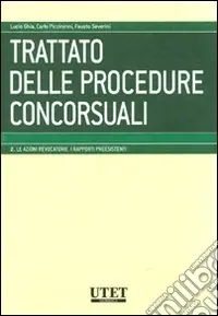 Occasione Trattato delle procedure concorsuali. Vol. 2 Le azioni revocatorie. I rapporti preesistenti