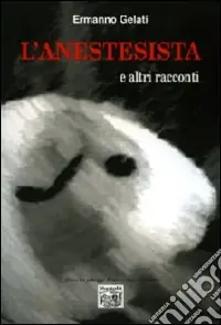 L‘anestesista e altri racconti Consegna Rapida