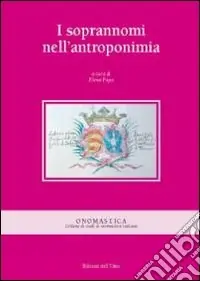 I soprannomi dell‘antroponimia Soddisfatti O Rimborsati