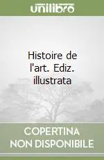 Non Perdere Histoire de l‘art. Ediz. illustrata