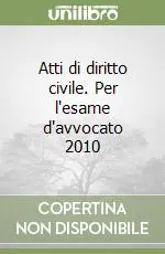 Atti di diritto civile. Per l‘esame d‘avvocato 2010 Promozione