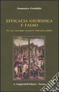 Must-Have Efficacia giuridica e falso. Per un «concezione normativa» della fede pubblica
