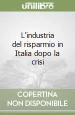 Spedizione Espresso L‘industria del risparmio in Italia dopo la crisi