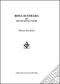 Sconto Rosa di strada. Per Silvio senza nome