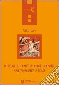 Spedito Oggi Le figure del limite in Gisbert Greshake. Male, sofferenza e morte