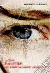 La sfida. Un destino di donna. Frammenti Pagamento Sicuro
