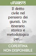A Buon Prezzo Il diritto civile nel pensiero dei giuristi. Un itinerario storico e metodologico per l‘insegnamento