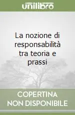 Di Tendenza La nozione di responsabilità tra teoria e prassi