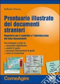 Prontuario illustrato dei documenti stranieri. Repertorio per il controllo e l‘individuazione del falso documentale Offerta Lampo