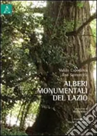 Ultimissimo Modello Alberi monumentali del Lazio. Ediz. illustrata