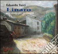 Prezzo Basso Linaro una storia per immagini. Ediz. illustrata