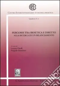 Percorsi tra bioetica e diritto. Alla ricerca di un bilanciamento Affare