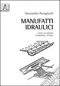 Manufatti idraulici. Canali di gronda. Sfioratori laterali Bestseller