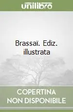 Prezzo Conveniente Brassaï. Ediz. illustrata